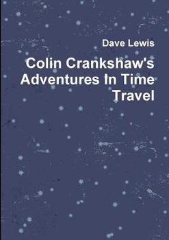 Paperback Colin Crankshaw's Adventures In Time Travel Book