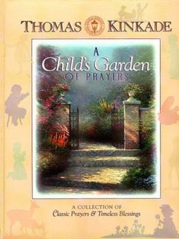 Hardcover A Child's Garden of Prayers: A Collection of Classic Prayers & Timeless Blessings Book