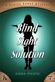 Blind Sight Solution: A Claire Burke Mystery - Book  of the A Claire Burke Mystery