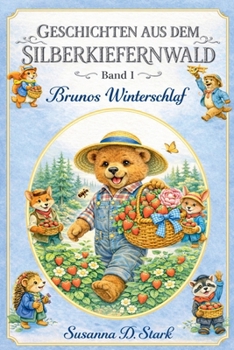 Paperback Geschichten aus dem Silberkiefernwald: Brunos Winterschlaf - Band 1 [German] Book