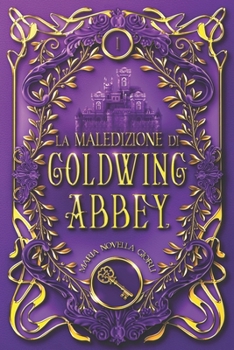 La maledizione di Goldwing Abbey - Book #1 of the Goldwing Abbey