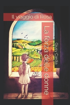 Paperback La forza delle donne. Il viaggio di Rosa: Il viaggio di Rosa [Italian] Book