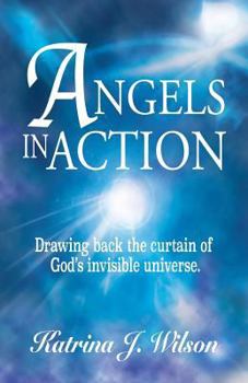 Paperback Angels in Action: Drawing back the curtain of God's invisible universe. Book