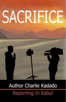 Paperback Sacrifice: Reporting in Kabul Book