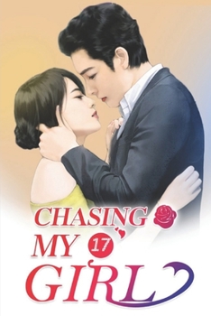 Chasing My Girl 17: A Kiss As Seal And That Is A Deal (Chasing My Girl Series) - Book #17 of the Chasing My Girl
