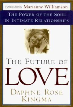 Hardcover The Future of Love: The Power of the Soul in Intimate Relationships Book