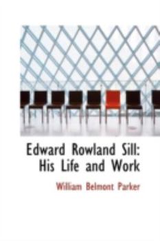 Paperback Edward Rowland Sill: His Life and Work Book