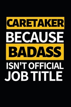 Paperback Caretaker Because Badass Isn't Official Job Title: Notebook Journal For Caretakers Book