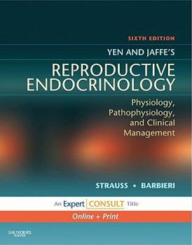 Hardcover Yen & Jaffe's Reproductive Endocrinology: Physiology, Pathophysiology, and Clinical Management [With Access Code] Book