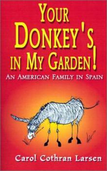 Paperback Your Donkey's in My Garden! Book