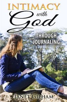 Paperback Intimacy With God Through Journaling Book
