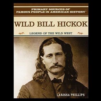Paperback Wild Bill Hickok: Legend of the American Wild West Book