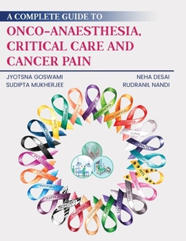 Paperback A Complete Guide to Onco-Anaesthesia, Critical Care and Cancer Pain Book