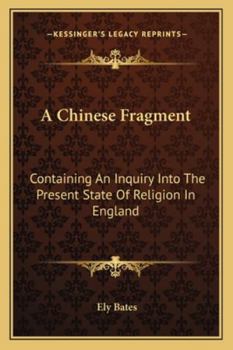 Paperback A Chinese Fragment: Containing An Inquiry Into The Present State Of Religion In England Book