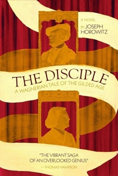 Paperback The Disciple: A Wagnerian Tale of the Gilded Age Book