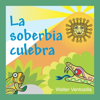 Paperback La soberbia culebra [Spanish] Book