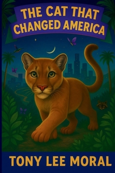 The Cat That Changed America: The true Hollywood story of P22 mountain lion