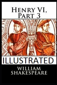 Paperback Henry VI, Part 3 Illustrated Book