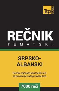 Paperback Srpsko-Albanski Tematski Recnik - 7000 Korisnih Reci [Serbian] Book