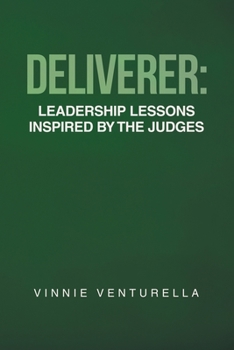 Paperback Deliverer: Leadership Lessons Inspired by The Judges Book