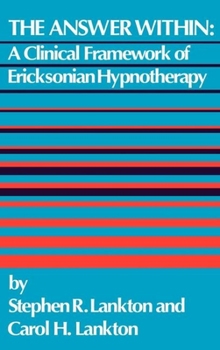 Hardcover Answer Within: A Clinical Framework of Ericksonian Hypnotherapy Book