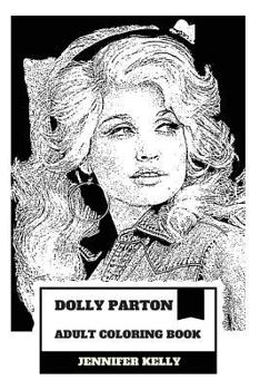 Paperback Dolly Parton Adult Coloring Book: Queen of Country and Academy Award Nominee, Grammy Winner and Legendary Singer Inspired Adult Coloring Book