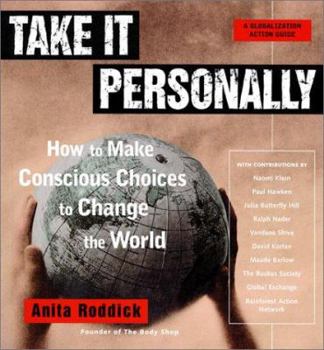 Paperback Take It Personally: How to Make Conscious Choices to Change the World Book