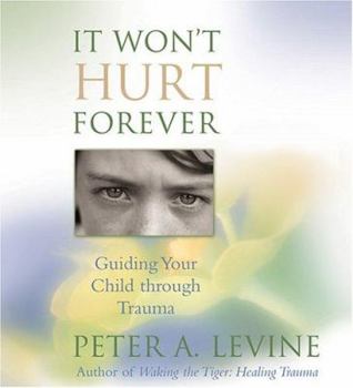 Audio CD It Won't Hurt Forever: Guiding Your Child Through Trauma Book