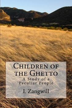 Children of the Ghetto: A Study of a Peculiar People