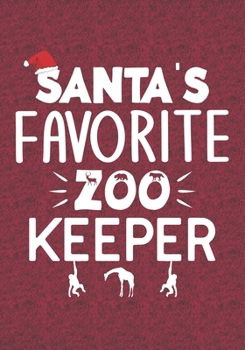 Sanat's Favorite Zoo Keeper: Blank Lined Journal Notebooks Christmas Teacher Gift Zoo keeper and Zoologist ,Animal Lover ,Animals Protector life Xmas Gift For Favorite Zoo Keeper