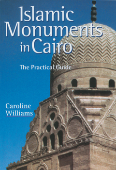 Paperback Islamic Monuments in Cairo: The Practical Guide. Fifth Edition Book