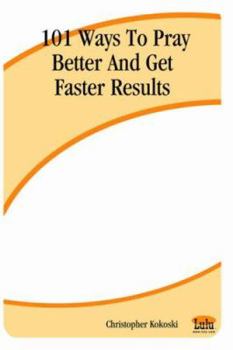 Paperback 101 Ways to Pray Better and Get Faster Results Book