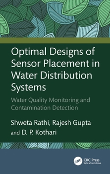 Hardcover Optimal Designs of Sensor Placement in Water Distribution Systems: Water Quality Monitoring and Contamination Detection Book