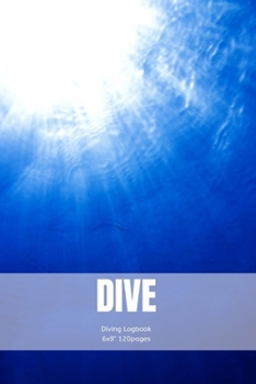 Paperback Dive: Diving log book for Beginner Intermediate Experienced Divers Book