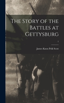 Hardcover The Story of the Battles at Gettysburg; 1 Book