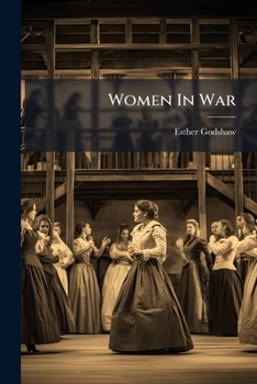 Paperback Women In War: A Patriotic Entertainment In One Act Book
