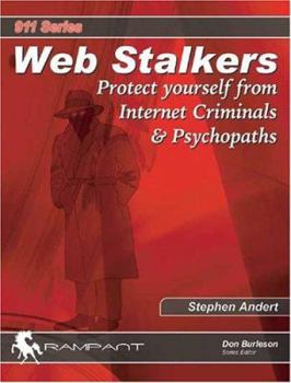 Paperback Web Stalkers: Protect Yourself from Internet Criminals & Psychopaths Book