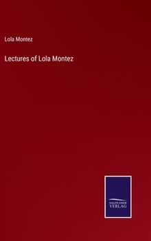 Hardcover Lectures of Lola Montez Book