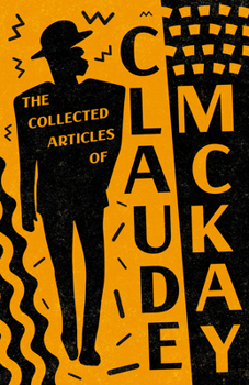 Paperback The Collected Articles of Claude McKay Book
