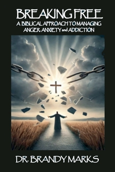 Paperback A Biblical Approach to Breaking Free from Anger, Anxiety Addiction Book