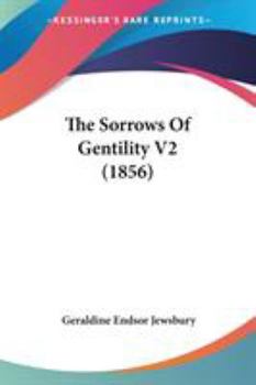Paperback The Sorrows Of Gentility V2 (1856) Book