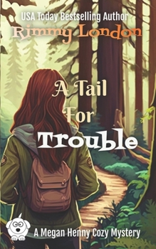 A Tail For Trouble: A Delightful Dog Cozy Mystery (Megan Henny Cozy Mysteries)