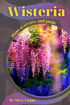 Paperback Wisteria: Plant overview and guide Book