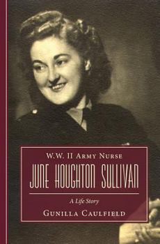 Paperback W.W. II Army Nurse June Houghton Sullivan: A Life Story Book