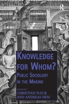 Paperback Knowledge for Whom?: Public Sociology in the Making Book