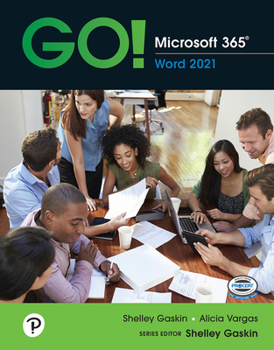 GO! Microsoft 365: Word 2021 [RENTAL EDITION]