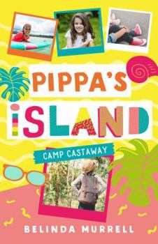 Camp Castaway - Book #4 of the Pippa's Island