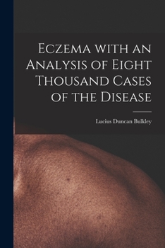 Paperback Eczema With an Analysis of Eight Thousand Cases of the Disease Book