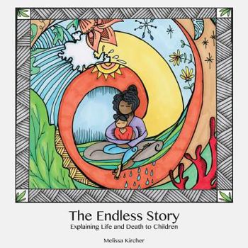 Paperback The Endless Story: Explaining Life and Death to Children Book