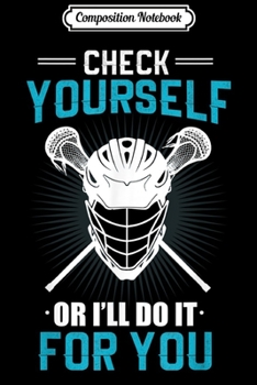 Paperback Composition Notebook: LaX Check Yourself Lacrosse Lacrosse funny Journal/Notebook Blank Lined Ruled 6x9 100 Pages Book